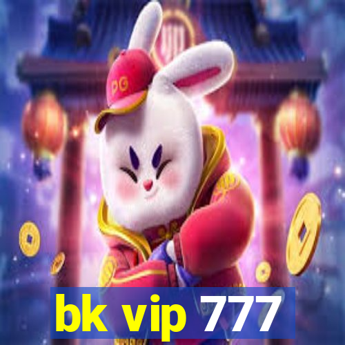 bk vip 777